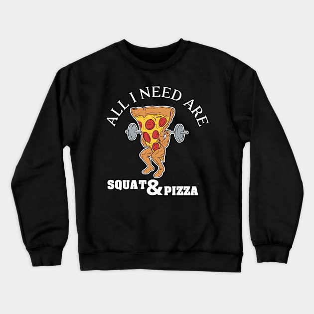 All I need are squat and pizza Crewneck Sweatshirt by Cedinho